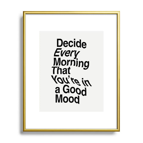 The Motivated Type Decide Every Morning Metal Framed Art Print