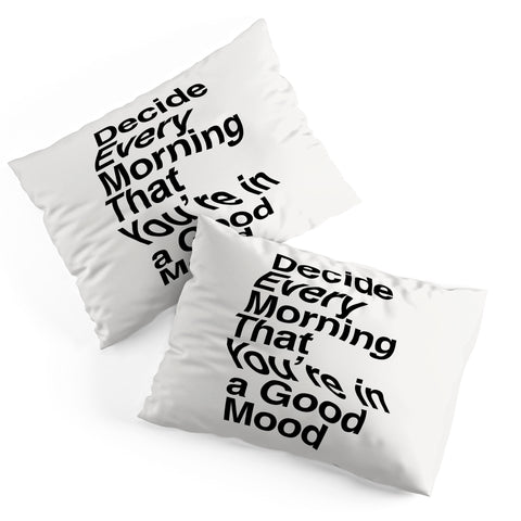 The Motivated Type Decide Every Morning Pillow Shams