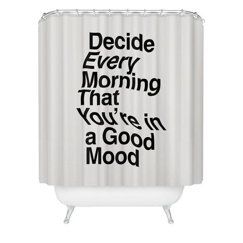The Motivated Type Decide Every Morning Shower Curtain