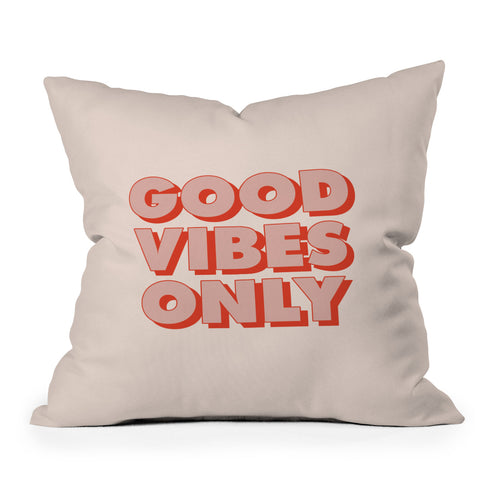 The Motivated Type Good Vibes Only I Outdoor Throw Pillow