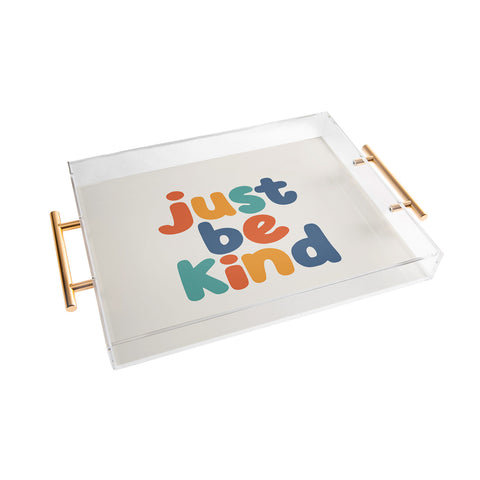 The Motivated Type Just Be Kind I Acrylic Tray