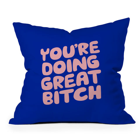 The Motivated Type Youre Doing Great Bitch Outdoor Throw Pillow