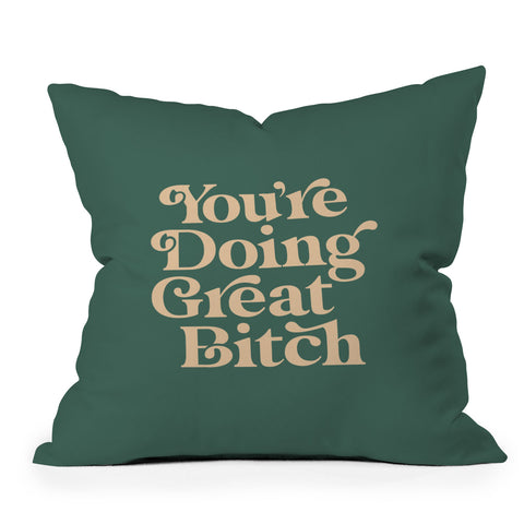 The Motivated Type YOURE DOING GREAT BITCH vintage Outdoor Throw Pillow