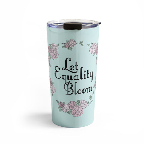 The Optimist Let Equality Bloom Typography Travel Mug