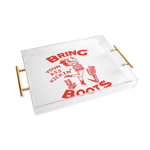 The Whiskey Ginger Bring Your Ass Kicking Boots Acrylic Tray