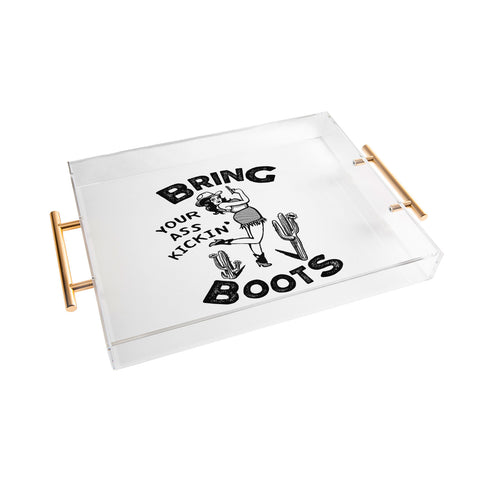 The Whiskey Ginger Bring Your Ass Kicking Boots I Acrylic Tray