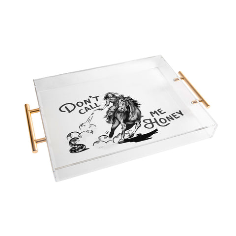 The Whiskey Ginger Dont Call Me Honey Black White Acrylic Tray