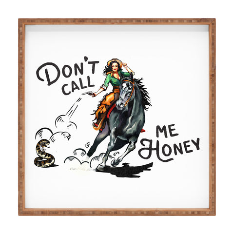 The Whiskey Ginger Dont Call Me Honey Cowgirl White Square Tray
