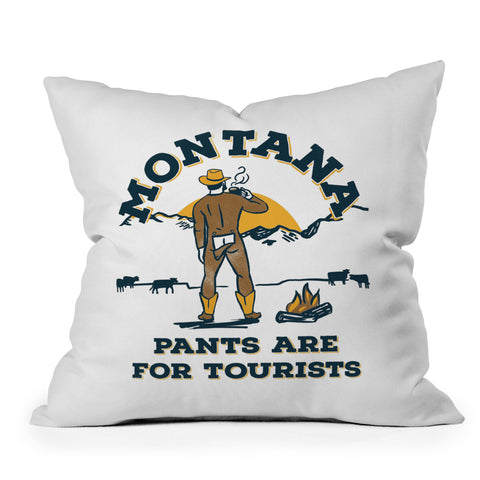 The Whiskey Ginger Montana Pants Are For Tourists Outdoor Throw Pillow