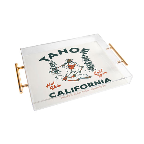 The Whiskey Ginger Tahoe California Pants Are For Tourists Acrylic Tray