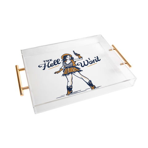 The Whiskey Ginger The Hell I Wont Retro Cowgirl Acrylic Tray