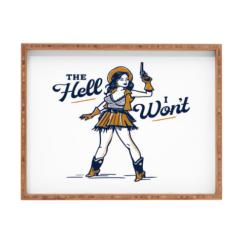 The Whiskey Ginger The Hell I Wont Retro Cowgirl Rectangular Tray