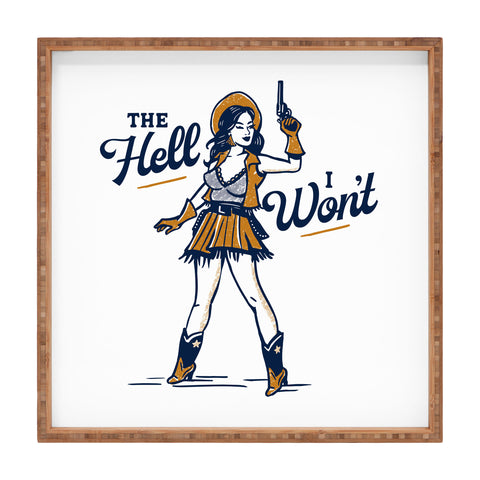 The Whiskey Ginger The Hell I Wont Retro Cowgirl Square Tray