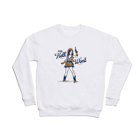 The Whiskey Ginger The Hell I Wont Retro Cowgirl Crewneck Sweatshirt