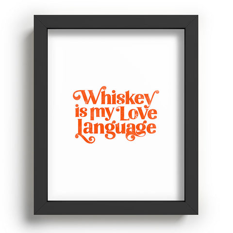 The Whiskey Ginger Whiskey Is My Love Language II Recessed Framing Rectangle