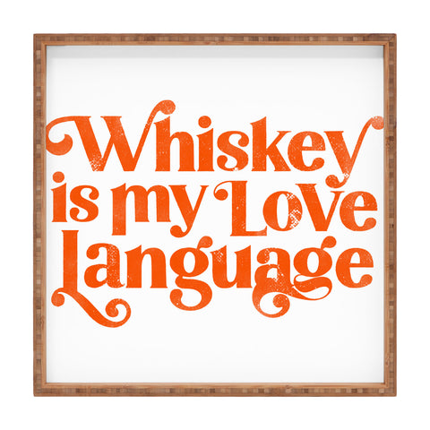 The Whiskey Ginger Whiskey Is My Love Language II Square Tray