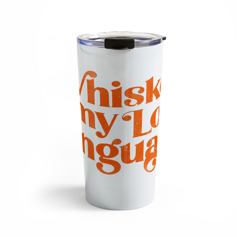 The Whiskey Ginger Whiskey Is My Love Language II Travel Mug