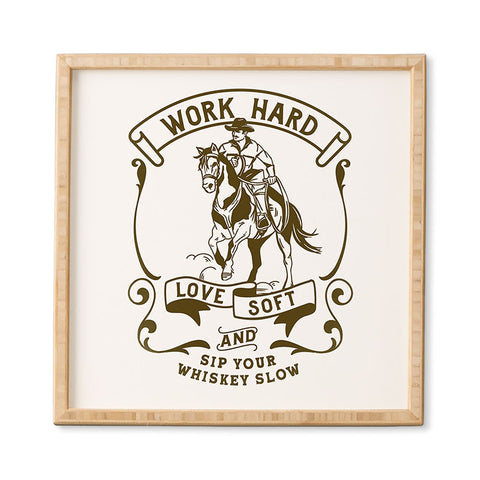 The Whiskey Ginger Work Hard Love Soft and Sip Your Whiskey Framed Wall Art