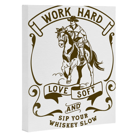 The Whiskey Ginger Work Hard Love Soft and Sip Your Whiskey Art Canvas