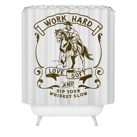 The Whiskey Ginger Work Hard Love Soft and Sip Your Whiskey Shower Curtain