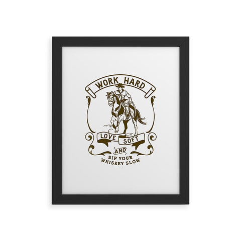 The Whiskey Ginger Work Hard Love Soft and Sip Your Whiskey Framed Art Print