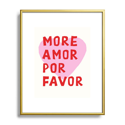thespacehouse More Amor Por Favor Pink Red Metal Framed Art Print