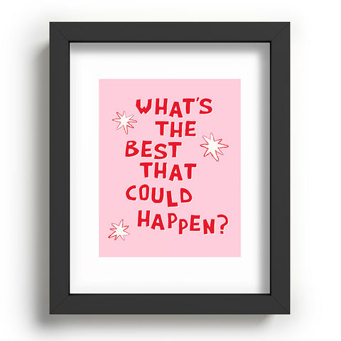 thespacehouse Whats The Best That Could Happen 2 Recessed Framing Rectangle