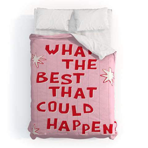 thespacehouse Whats The Best That Could Happen 2 Comforter