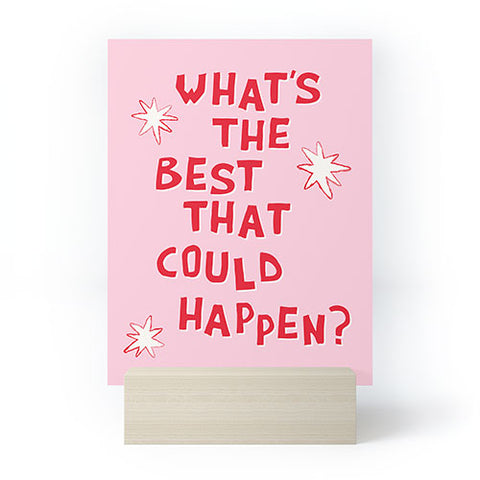 thespacehouse Whats The Best That Could Happen 2 Mini Art Print