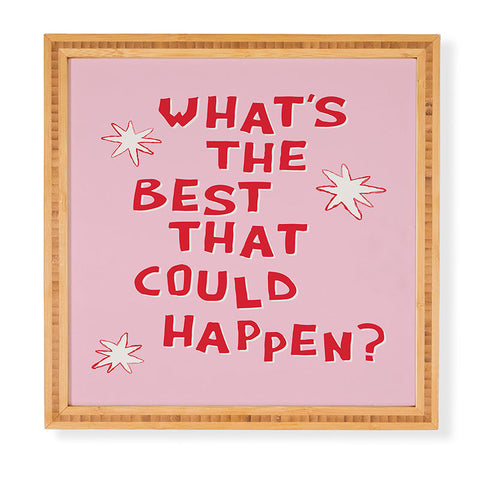 thespacehouse Whats The Best That Could Happen 2 Framed Wall Art