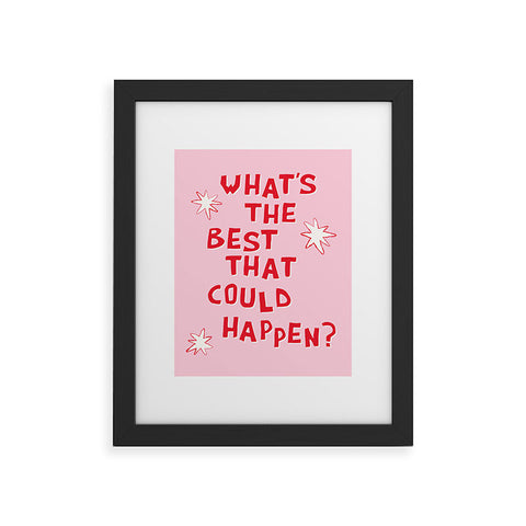 thespacehouse Whats The Best That Could Happen 2 Framed Art Print