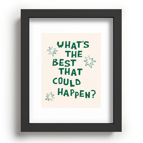 thespacehouse Whats The Best That Could Happen 3 Recessed Framing Rectangle