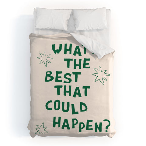 thespacehouse Whats The Best That Could Happen 3 Duvet Cover