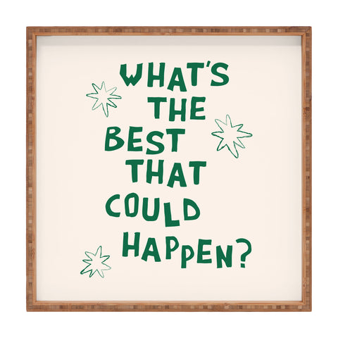 thespacehouse Whats The Best That Could Happen 3 Square Tray