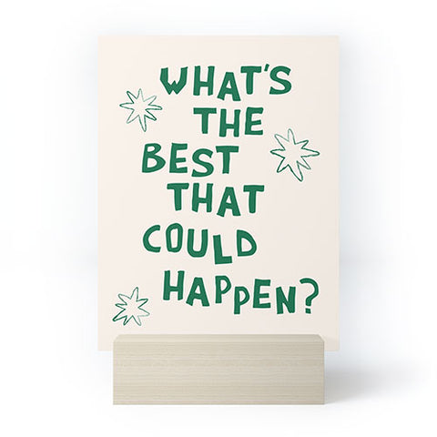 thespacehouse Whats The Best That Could Happen 3 Mini Art Print