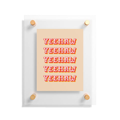 thespacehouse Yeehaw Floating Acrylic Print