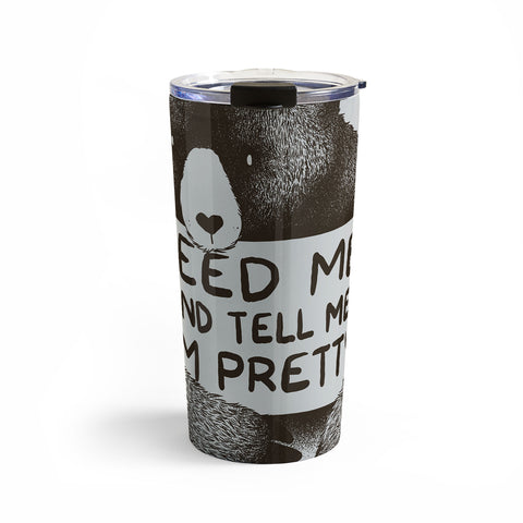 Tobe Fonseca Feed Me And Tell Me Im Pretty Travel Mug
