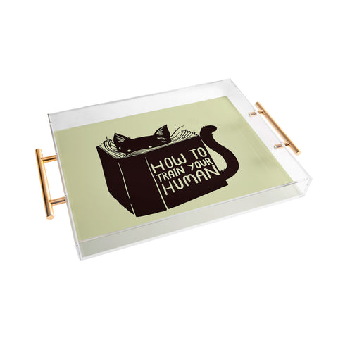 Tobe Fonseca How To Train Your Human Acrylic Tray