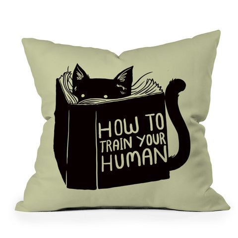 Tobe Fonseca How To Train Your Human Outdoor Throw Pillow