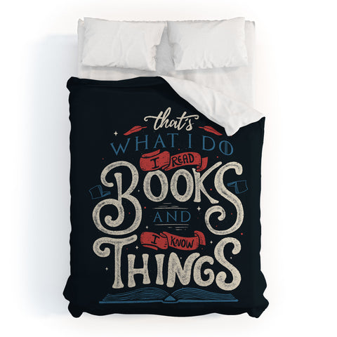 Tobe Fonseca Thats what i do i read books and i know things Duvet Cover