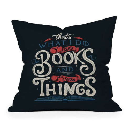 Tobe Fonseca Thats what i do i read books and i know things Outdoor Throw Pillow