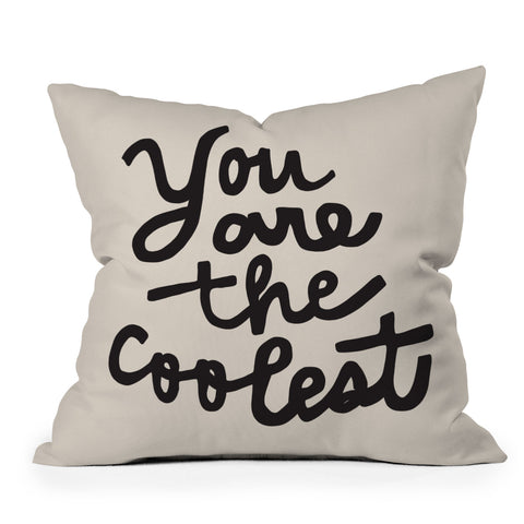 Urban Wild Studio you are the coolest Outdoor Throw Pillow