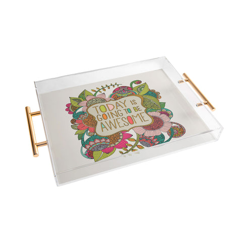 Valentina Ramos Today Is Going To Be Awesome Acrylic Tray
