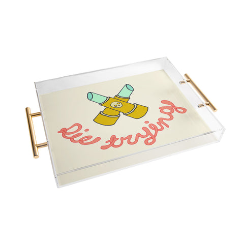 Wesley Bird Die Trying Acrylic Tray