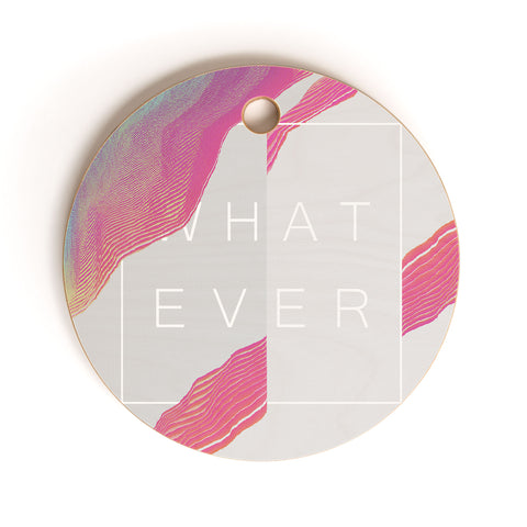 Adam Priester Whatever Whatever Cutting Board Round