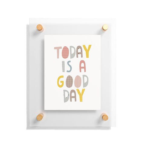 Alice Rebecca Potter Today Is A Good Day I Floating Acrylic Print