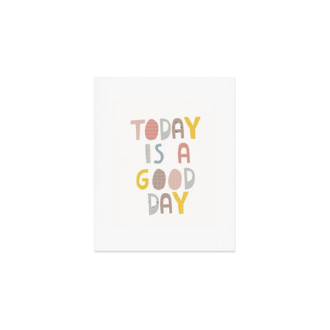 Alice Rebecca Potter Today Is A Good Day I Art Print