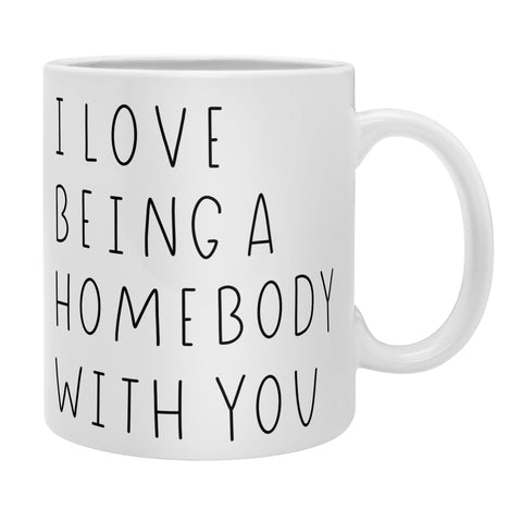 Allyson Johnson Being a homebody with you Coffee Mug