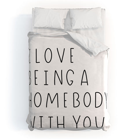 Allyson Johnson Being a homebody with you Duvet Cover