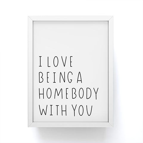Allyson Johnson Being a homebody with you Framed Mini Art Print